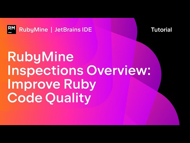 RubyMine Inspections Overview: Improve Ruby Code Quality