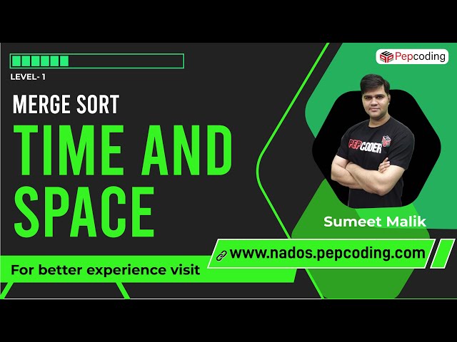 Merge sort | Time and Space | Data Structure and Algorithms in JAVA