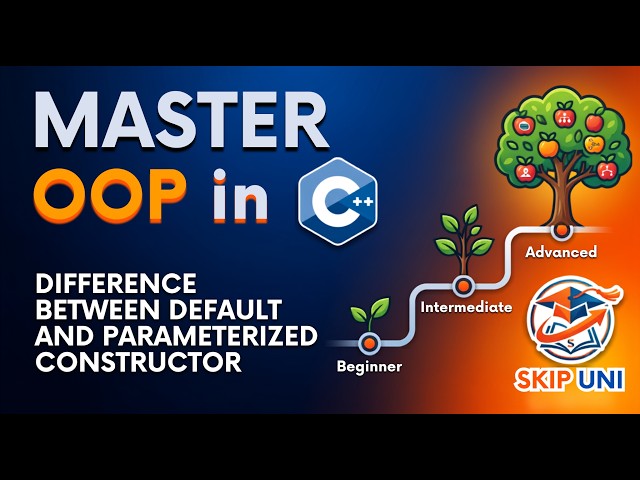 Lec-6: Difference Between Default and Parameterized Constructor | OOP Concepts | @SkipUNI