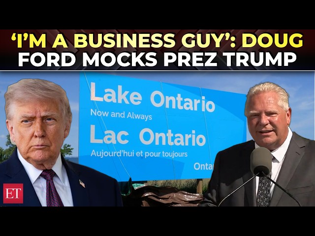 ‘$25M of free ads throughout US, Canada!’ : Doug Ford turns Trump’s Lake Ontario move into a 'win'