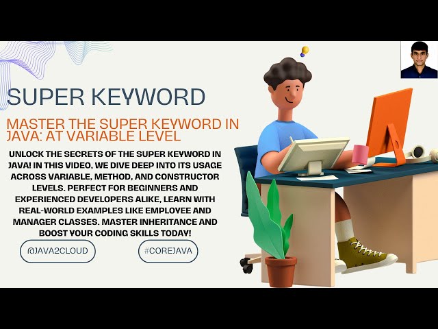 29. Master the super Keyword in Java: Variable, Method, and Constructor Explained