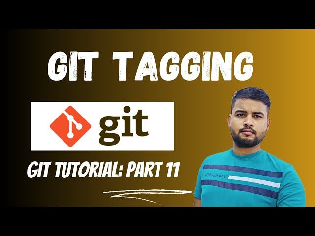 Mastering Git Tagging and Tag Commands | Git Tutorial [Hindi] Part 11