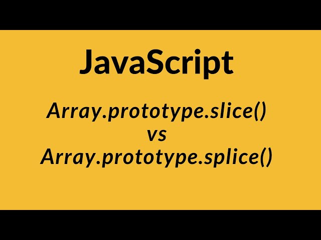 Slice Method vs Splice method in Javascript