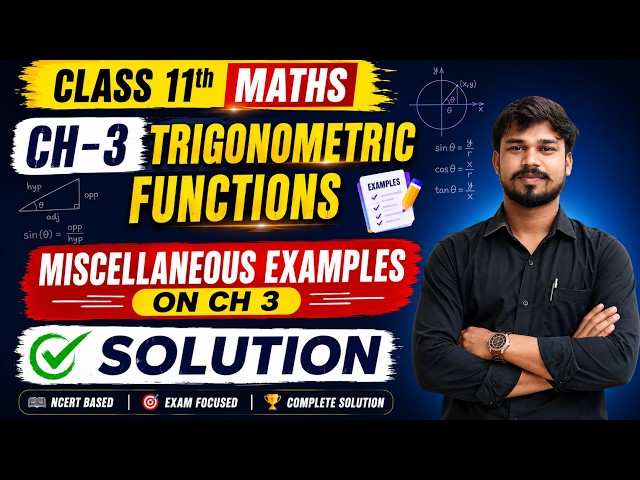 Class 11 Maths Ch-3 Trigonometric Functions | Miscellaneous Exercise & examples| Complete Solutions