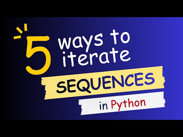 5 Ways to Iterate Sequences in Python (for, enumerate, zip & more!)