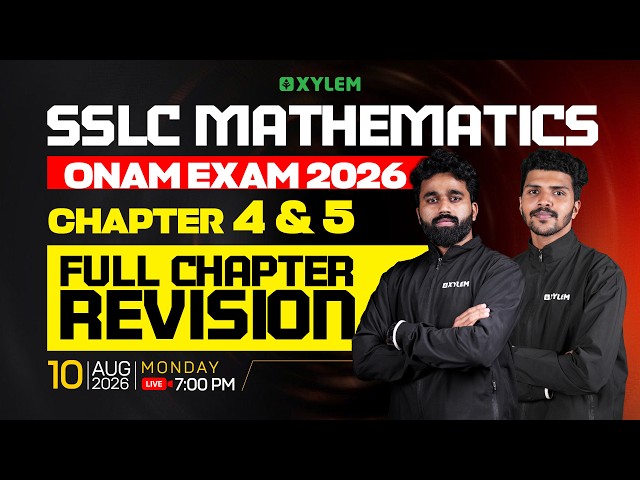 SSLC Maths Onam Exam 2026 | Chapters 4&5 | Full Chapter Revision | Xylem SSLC