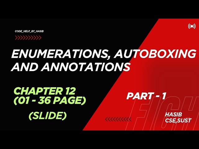 Enumerations, Autoboxing and Annotations (Part 1).. Java Chapter 12.... Java Course..
