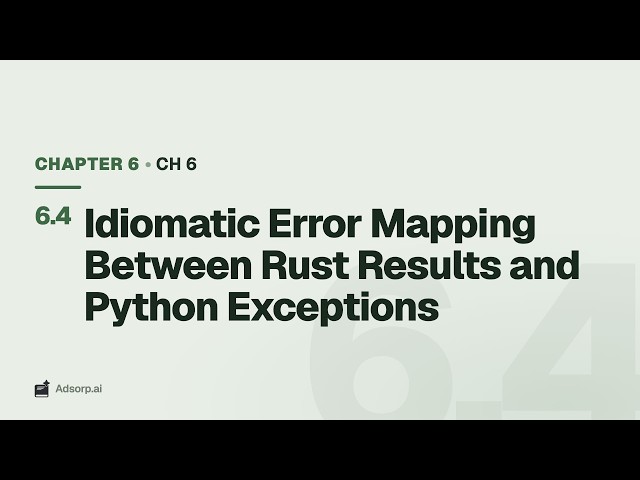 6.4 Idiomatic Error Mapping Between Rust Results and Python Exceptions | Ch 6