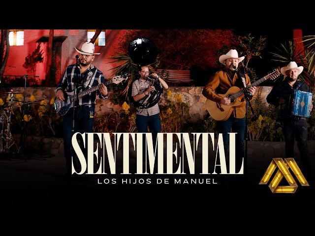 Los Hijos De Manuel - Sentimental (Video Oficial)