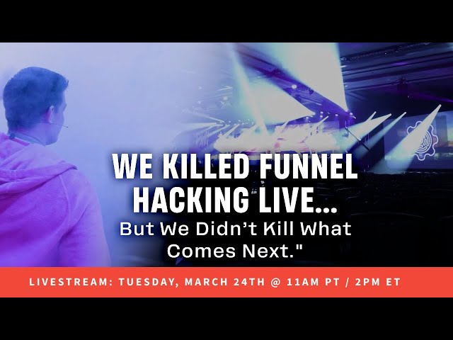 LIVE ANNOUNCEMENT: We Killed Funnel Hacking Live... But We Didn’t Kill What Comes Next