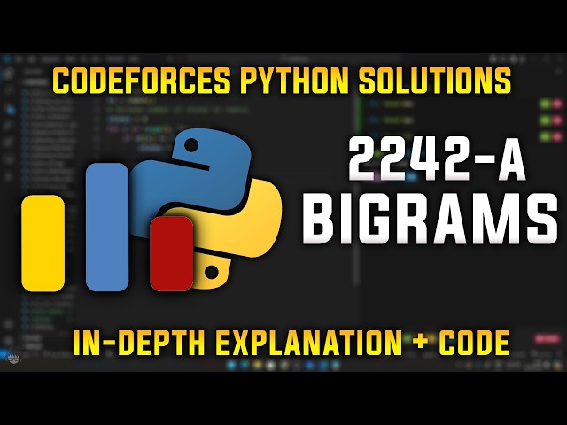 2242A | Bigrams | Codeforces Python Solutions | Explanation + Walkthrough