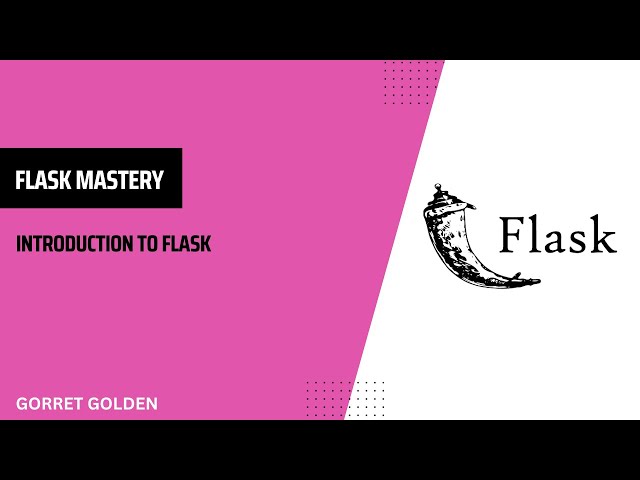 Flask Mastery: Introduction to Python Flask