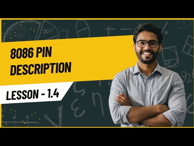 EXPLANATION OF 8086 PIN DESCRIPTION | LECTURE 1.4