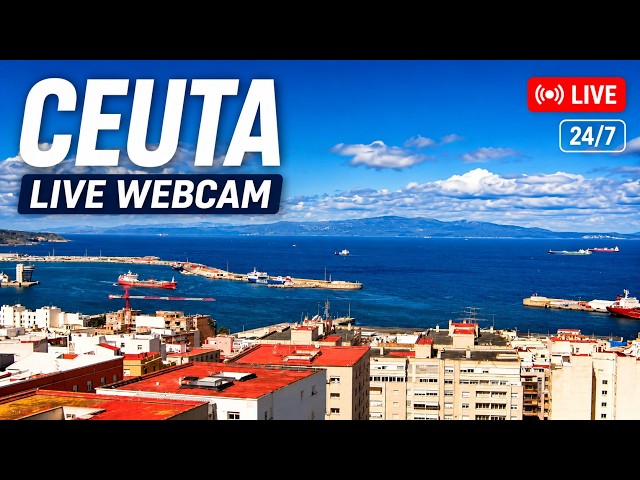 🔴 LIVE Webcam Ceuta 🇪🇸 | Port, Strait of Gibraltar & Ship Traffic 24/7