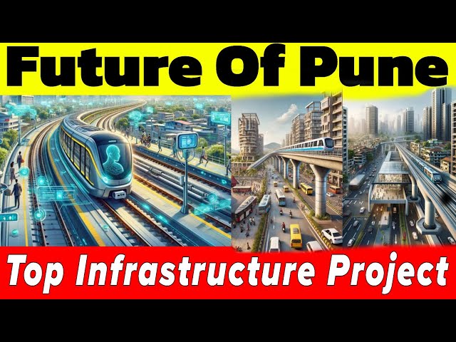 Top 10 Infrastructure Project In Pune | Future Of Pune  | Under-construction Project Pune 