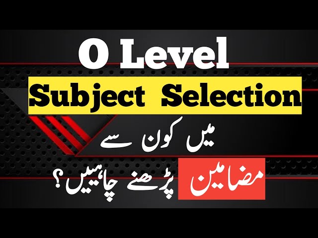 How to select O Level subjects | O Level Course selection guide | Taleemi Haqaiq