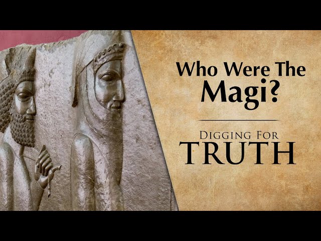 Who Were The Magi? | Digging for Truth Episode 274