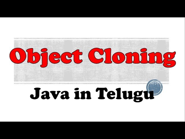 Object Cloning in Java in Telugu by Kotha Abhishek