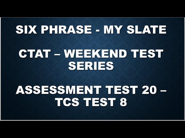 SIX PHRASE  -  MY SLATE ||  CTAT - WEEKEND TEST SERIES || ASSESSMENT TEST - 20 || TCS TEST 8