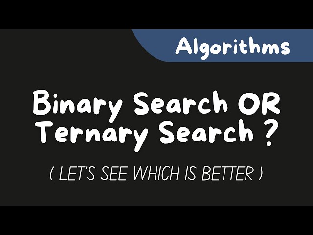 Binary Search OR Ternary Search