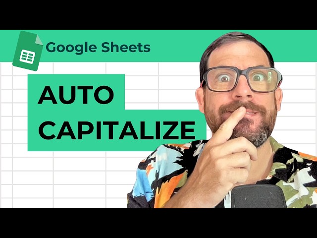 Auto Capitalize in Google Sheets