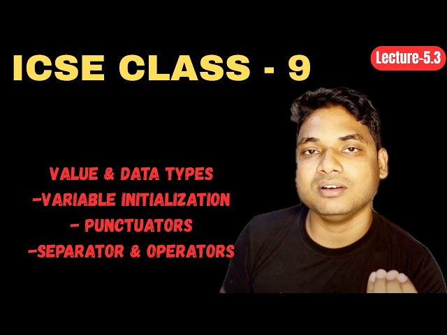 Lecture-5.3 || Chapter - 4  Values and Data Types  Class 9th ICSE Computer Application By Maharufh