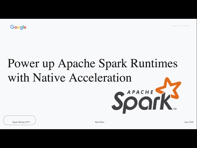 Power up Apache Spark Runtimes with Native Acceleration- Brad Miro, Google  | Sponsored by DataFlint