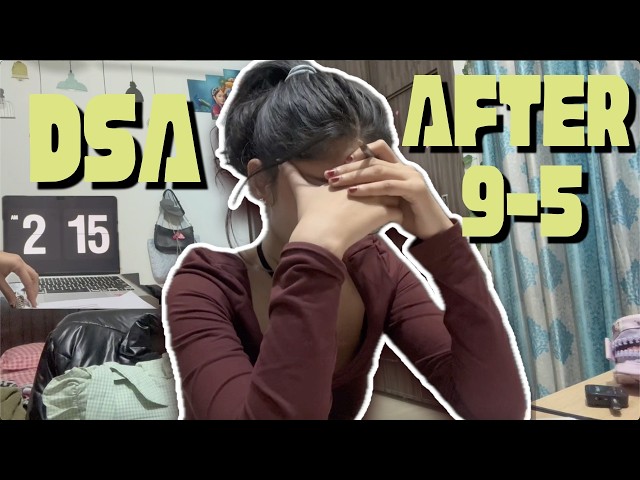 How I Actually Study DSA After a 9–5 Job (When You Have ZERO Energy)