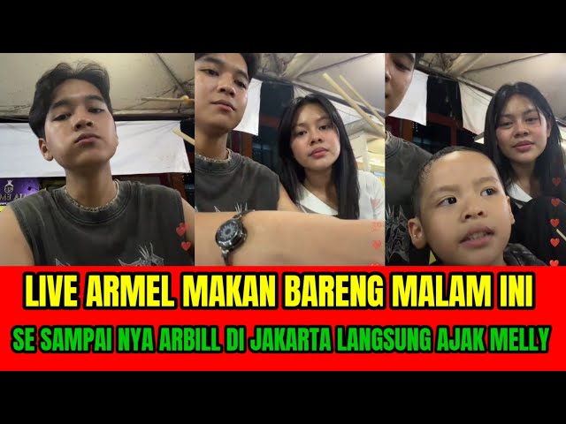 Live ARMEL Dinner Tonight❗Arbill Just Arrived in Jakarta and Immediately Took Melly Out‼️