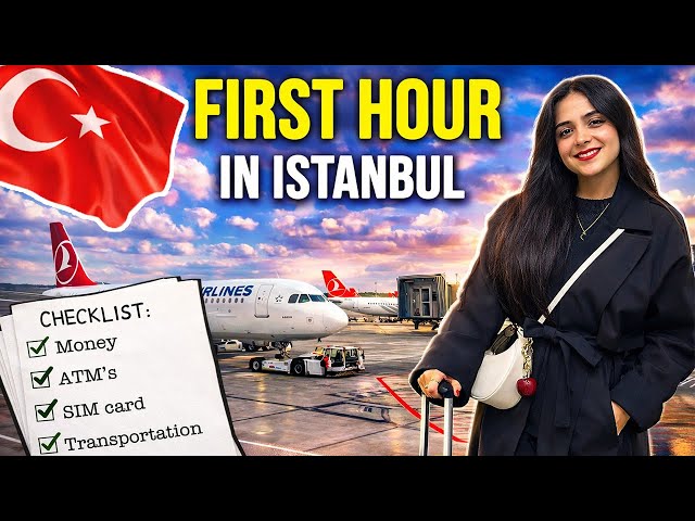 First Hour in Istanbul: Everything You MUST Do After Landing! (2026)