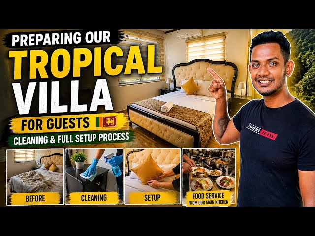 Preparing Our Tropical Villa for Guests 🇱🇰 | Cleaning & Setup Process