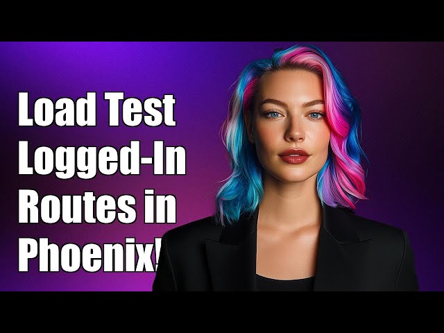 Load Testing Logged-In Routes in Phoenix: Best Practices and Solutions