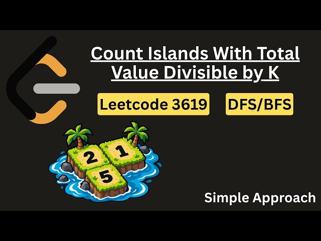 Count Islands With Total Value Divisible by K | LeetCode 3619 | DFS / BFS Approach |  CodeBhadra