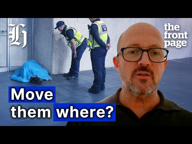 Do move-on orders fix homelessness, or just push people out of sight? | The Front Page