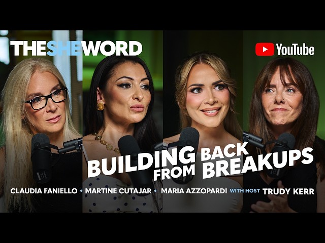 The SHE Word - Building Back From Break Ups