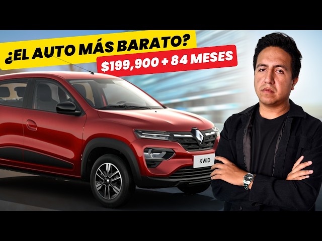 2026 RENAULT KWID: BUY IT WITH AN 84-MONTH LOAN? MEXICO'S CHEAPEST CAR for $199,900