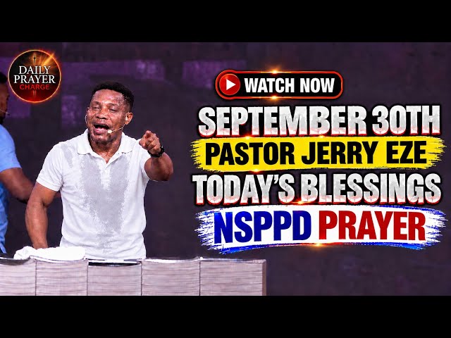WEDNESDAY SEPTEMBER 30TH PASTOR JERRY EZE TODAY’S BLESSINGS | NSPPD PRAYERS