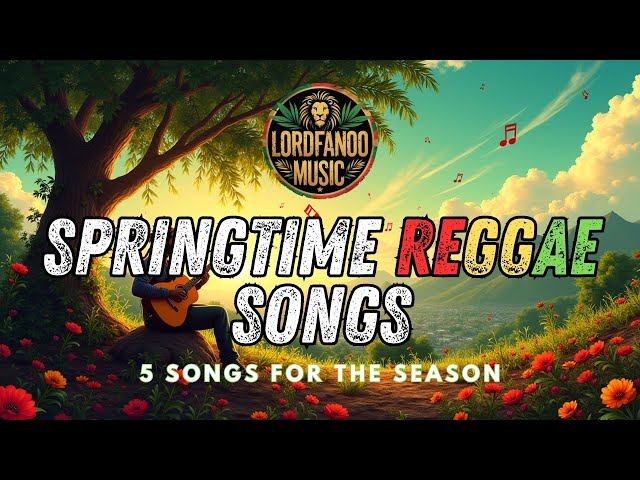🌞Spring Energy & Reggae Beats 🌿 | 5 Songs for the Season