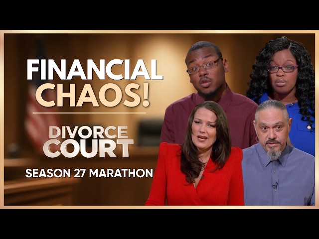 Financial Red Flags That Couldn’t Be Ignored | Divorce Court S27 Marathon