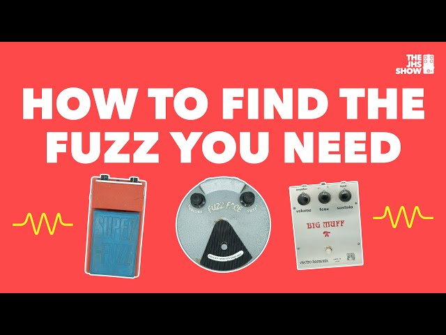 How to Find the Fuzz Pedal You Need