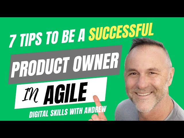 7 Tips to become a SUCCESSFUL PRODUCT OWNER in AGILE! (Video)