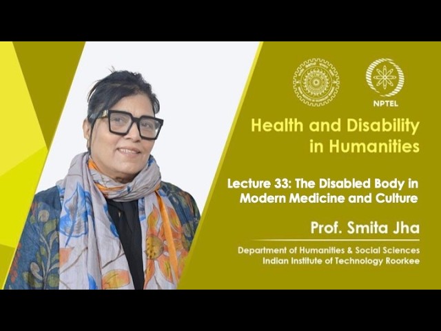 Lecture 33: The Disabled Body in Modern Medicine and Culture