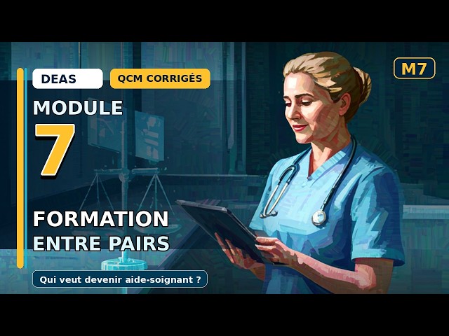 Module 7 DEAS : supervision et encadrement du stagiaire - 15 QCM corrigés aide-soignant Réf : M7-005
