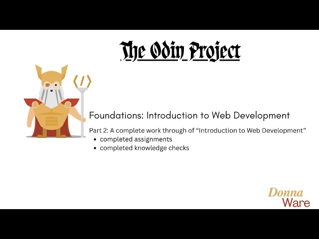 The Odin Project: Introduction to Web Development, a complete walk through of the second course