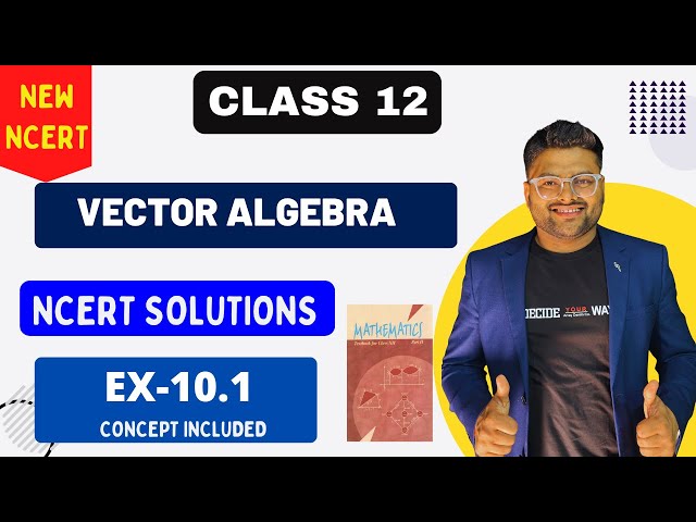 Chapter 10 Vector Algebra NCERT Solutions I EX 10.1 I New NCERT Solutions Class 12 I Class 12 I A4S