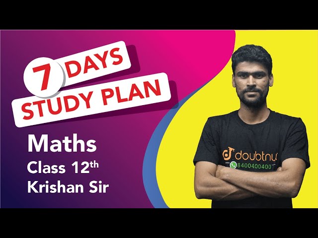 CBSE Class 12 Maths - How To Study For Maths Exam | Last 7 Days Study Plan | CBSE Board 2020