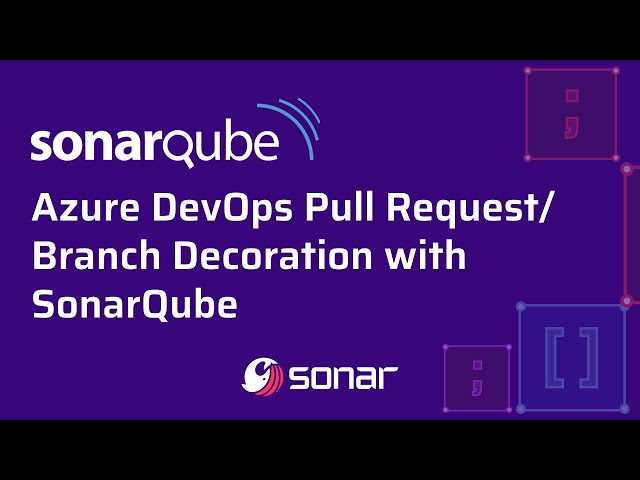 Azure DevOps Pull Request/Branch Decoration with SonarQube