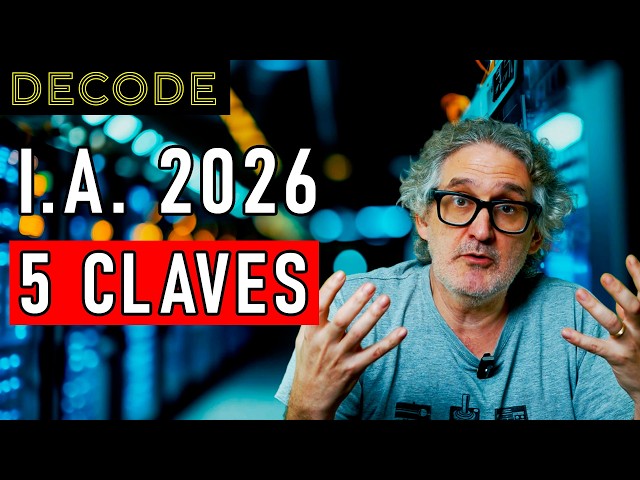 ARTIFICIAL INTELLIGENCE in 2026: THE KEYS | DECODE T2 Ep32