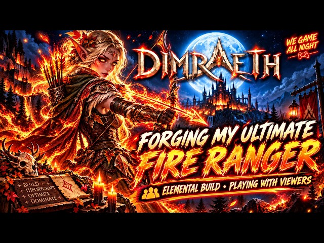 Dimraeth LIVE 🔥 Building the ULTIMATE Fire Elemental Ranger + Playing With Viewers