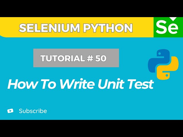 Selenium WebDriver with Python Tutorial 50 | How to Write Unit Tests in Python (unit test Framework)